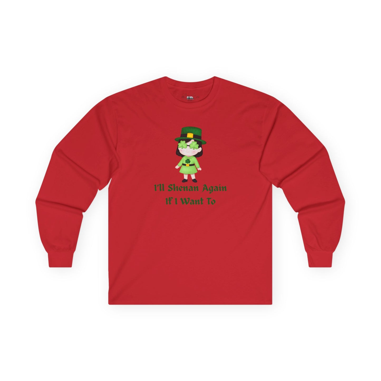 "I'll Shenan Again" Long Sleeve Tee – Playful Irish Girl Graphic