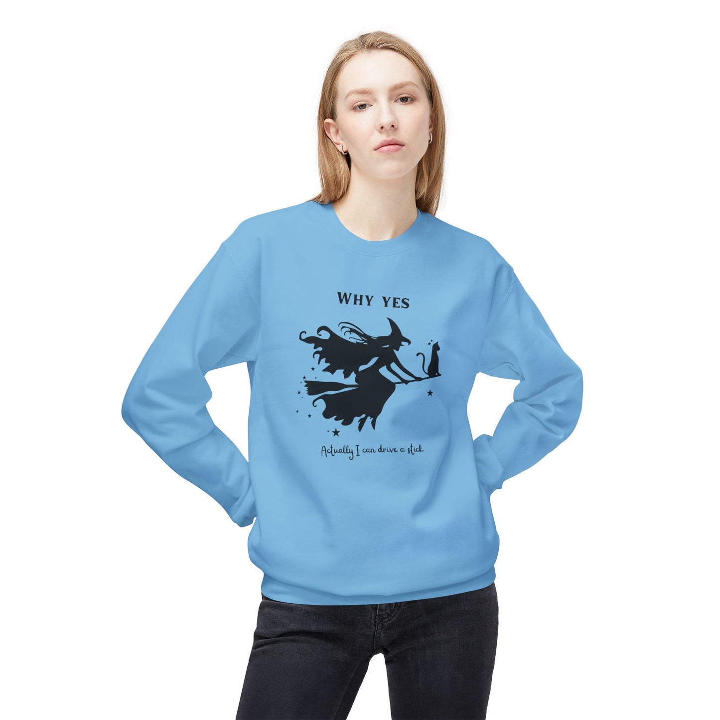 Why, Yes I Actually Can Drive a Stick Sweatshirt
