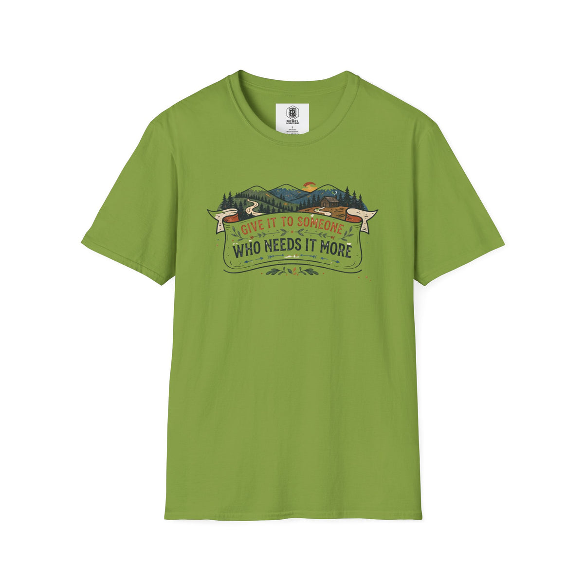 Give It to Someone Who Needs It More T-Shirt
