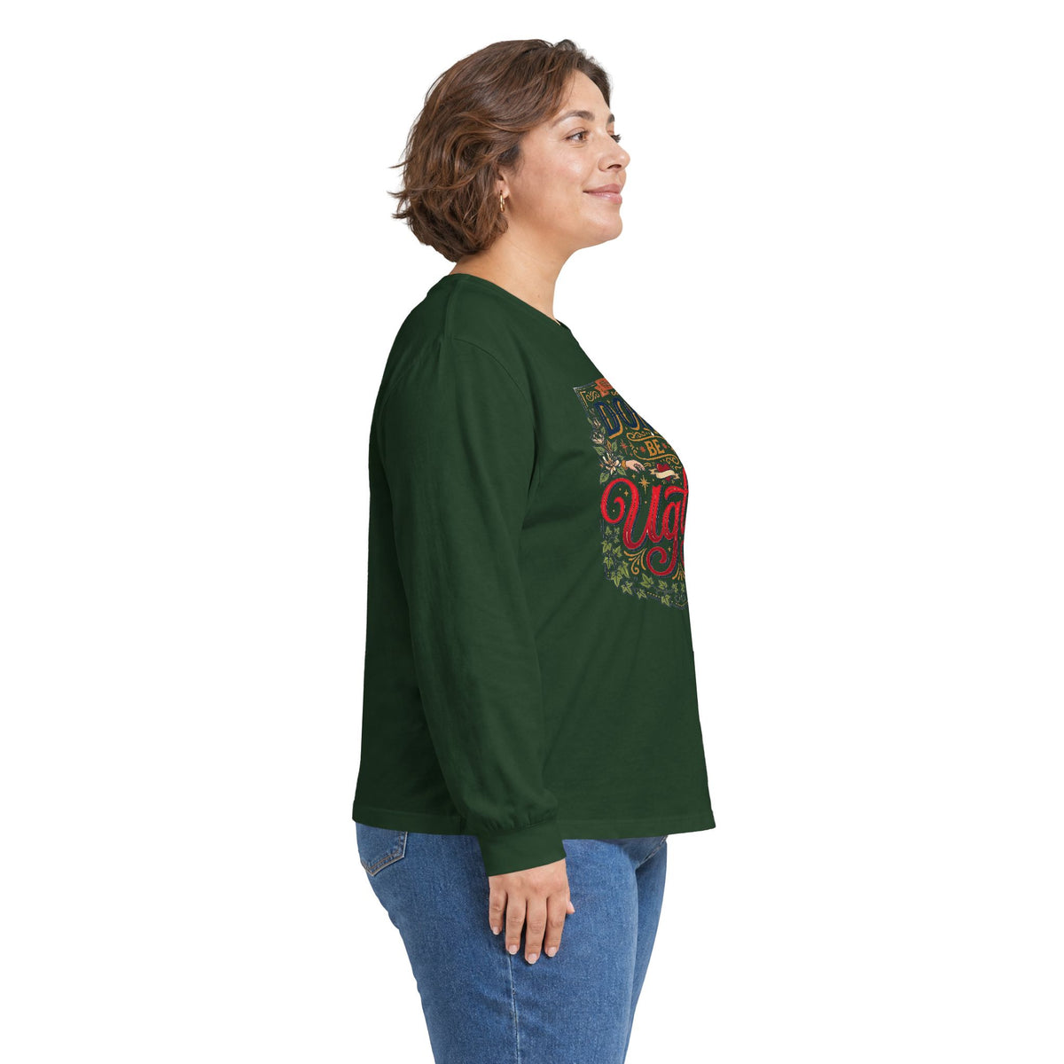 Don’t Be Ugly Southern Saying Long Sleeve Tee