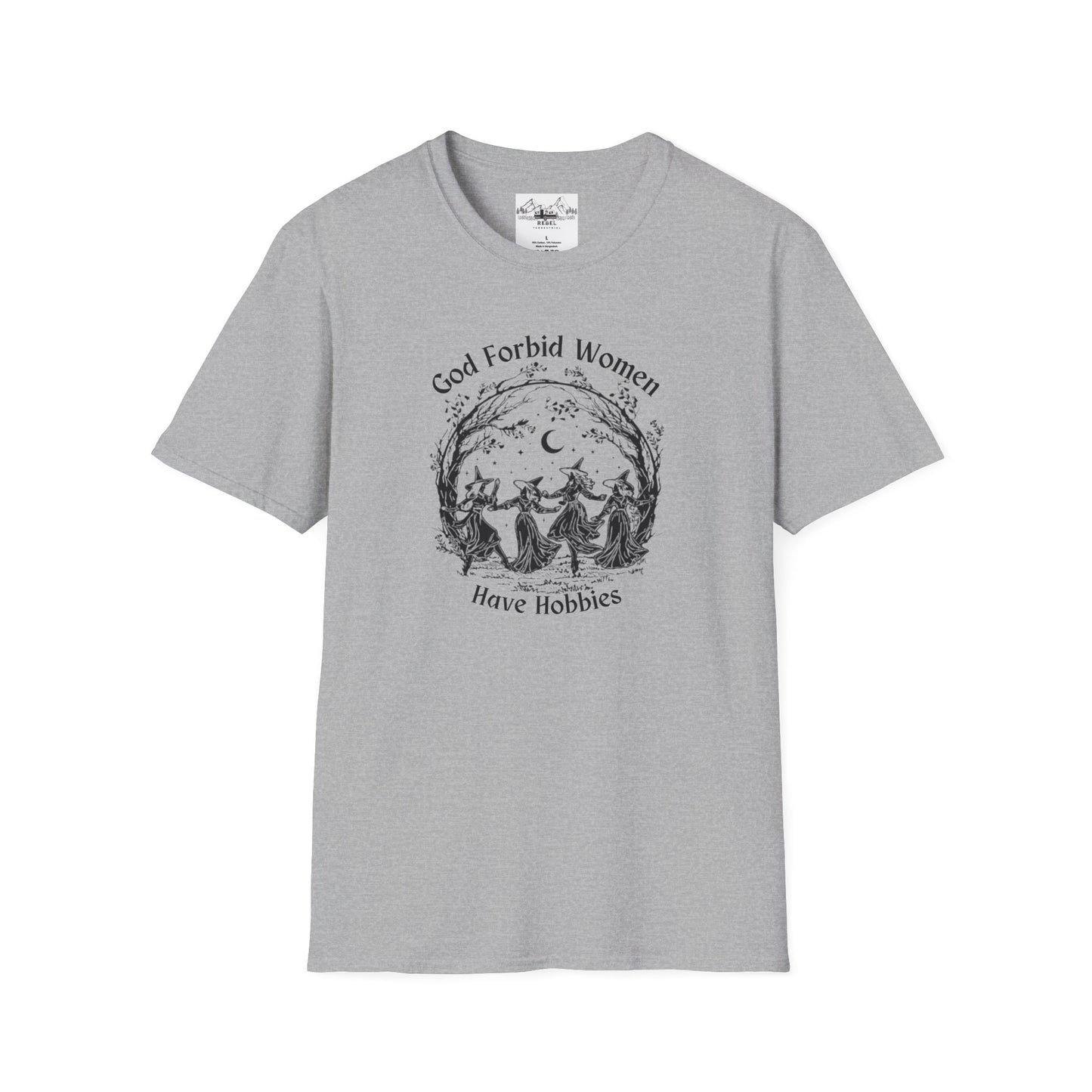 "God Forbid, Women Have Hobbies" Unisex Softstyle T-Shirt