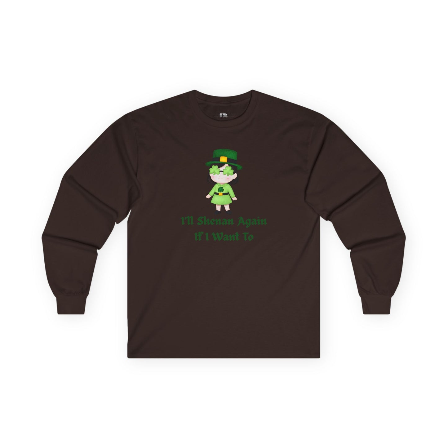 "I'll Shenan Again" Long Sleeve Tee – Playful Irish Girl Graphic