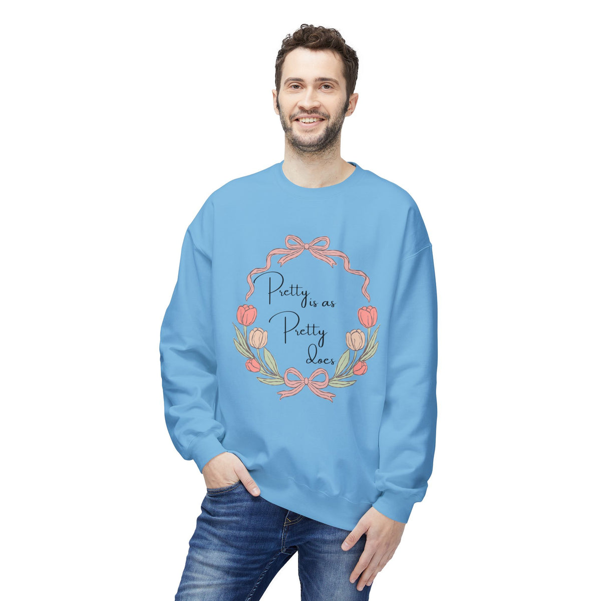 Pretty is as Pretty does Crewneck Sweatshirt