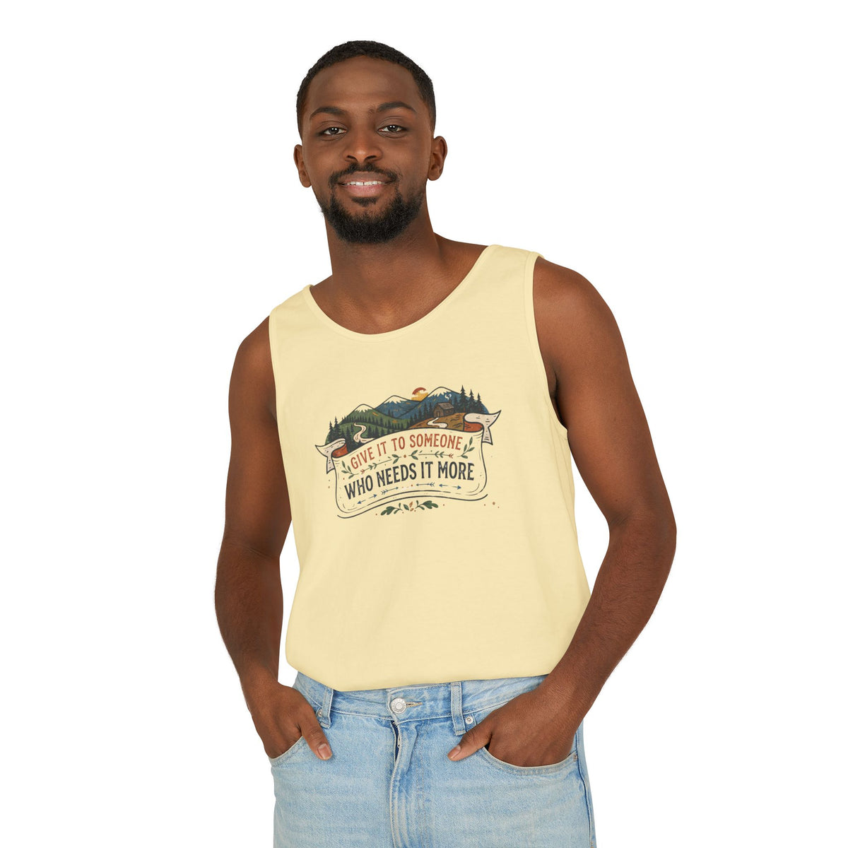 Give It to Someone Who Needs It More Tank Top