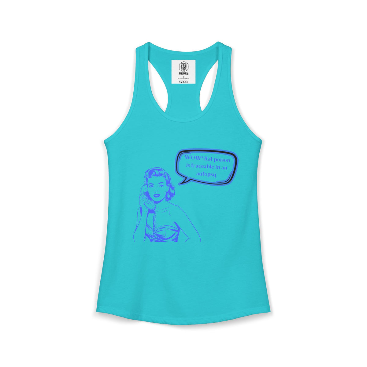 Wow! Rat poison is traceable in an autopsy. – Women’s Racerback Tank