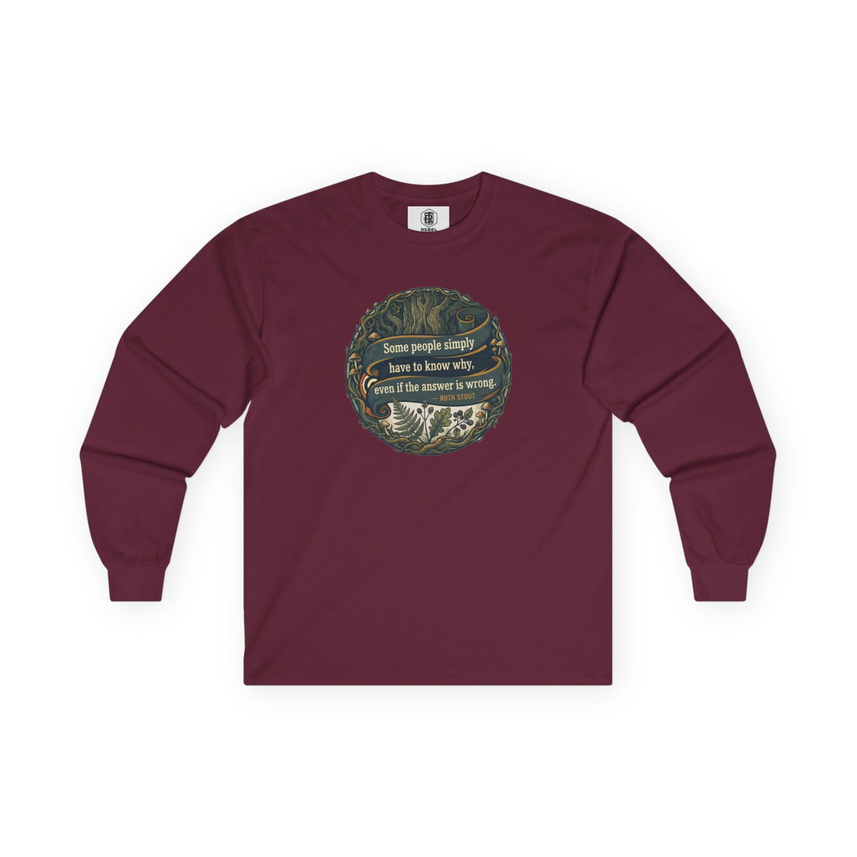 Ruth Stout Quote – Unisex Long Sleeve Tee