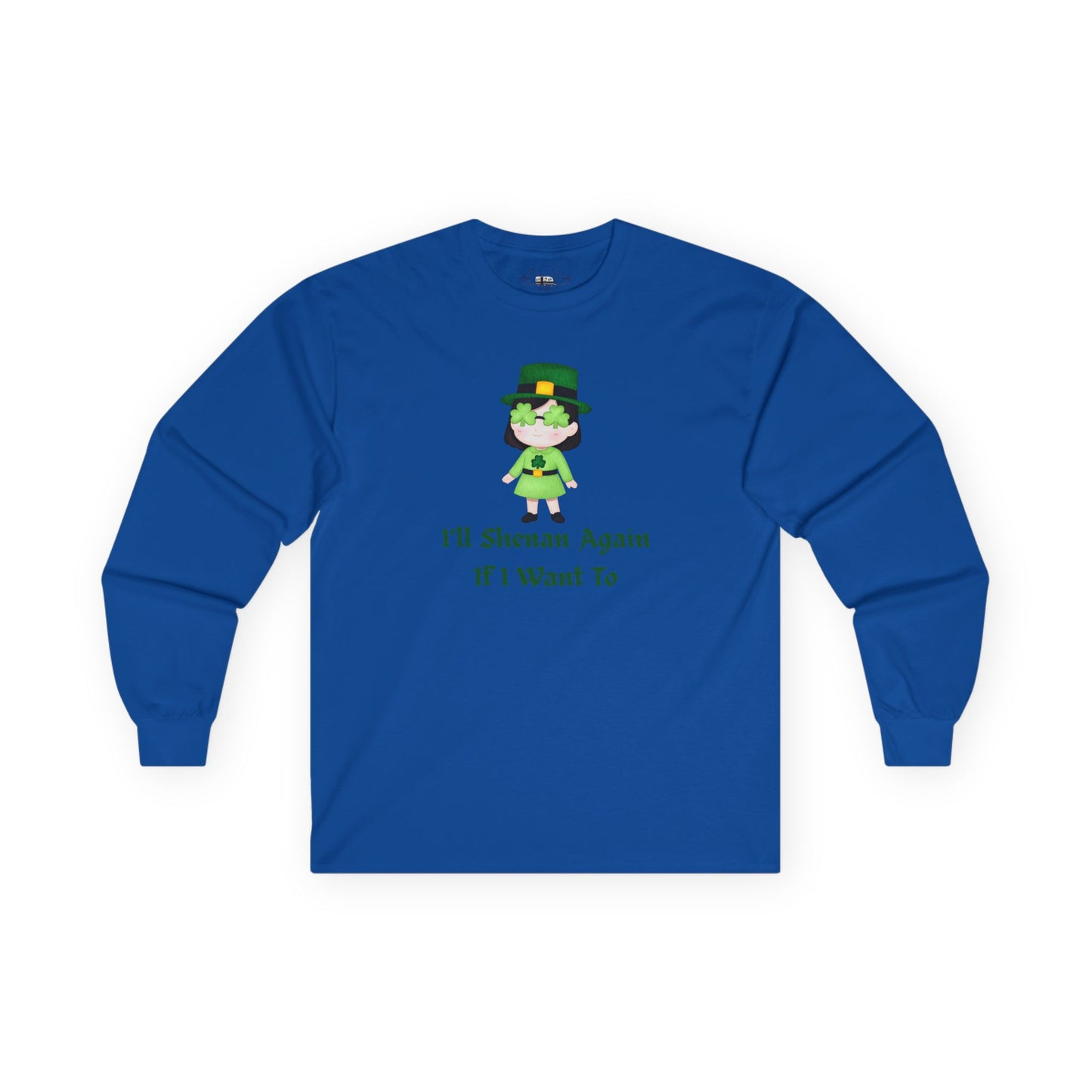 "I'll Shenan Again" Long Sleeve Tee – Playful Irish Girl Graphic