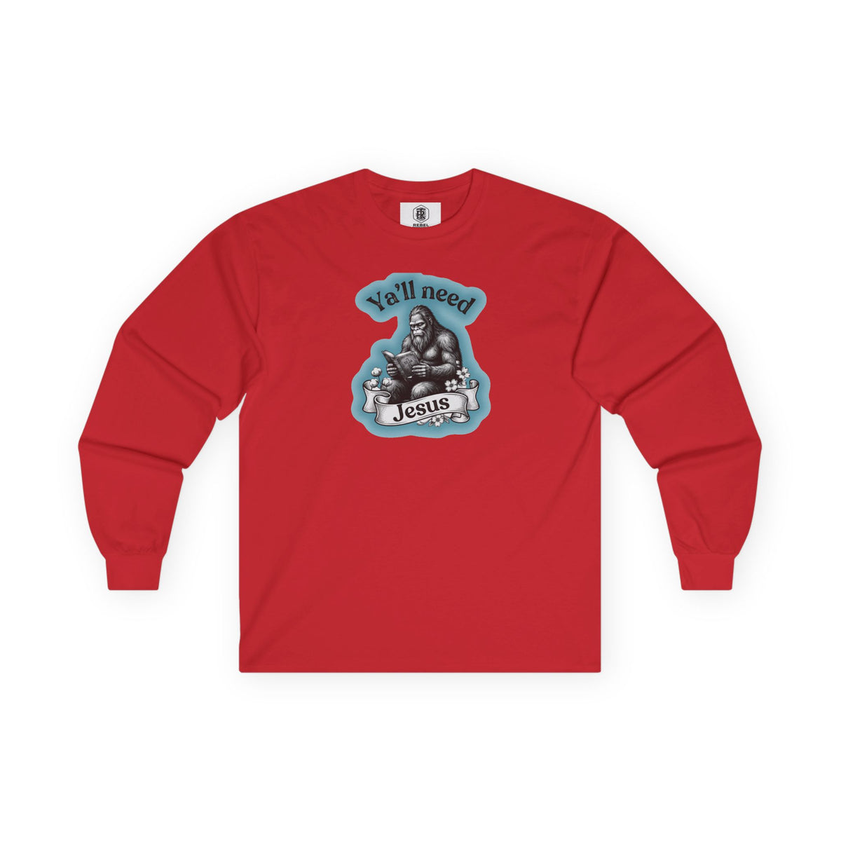 Y’all Need Jesus Bigfoot Long Sleeve Tee