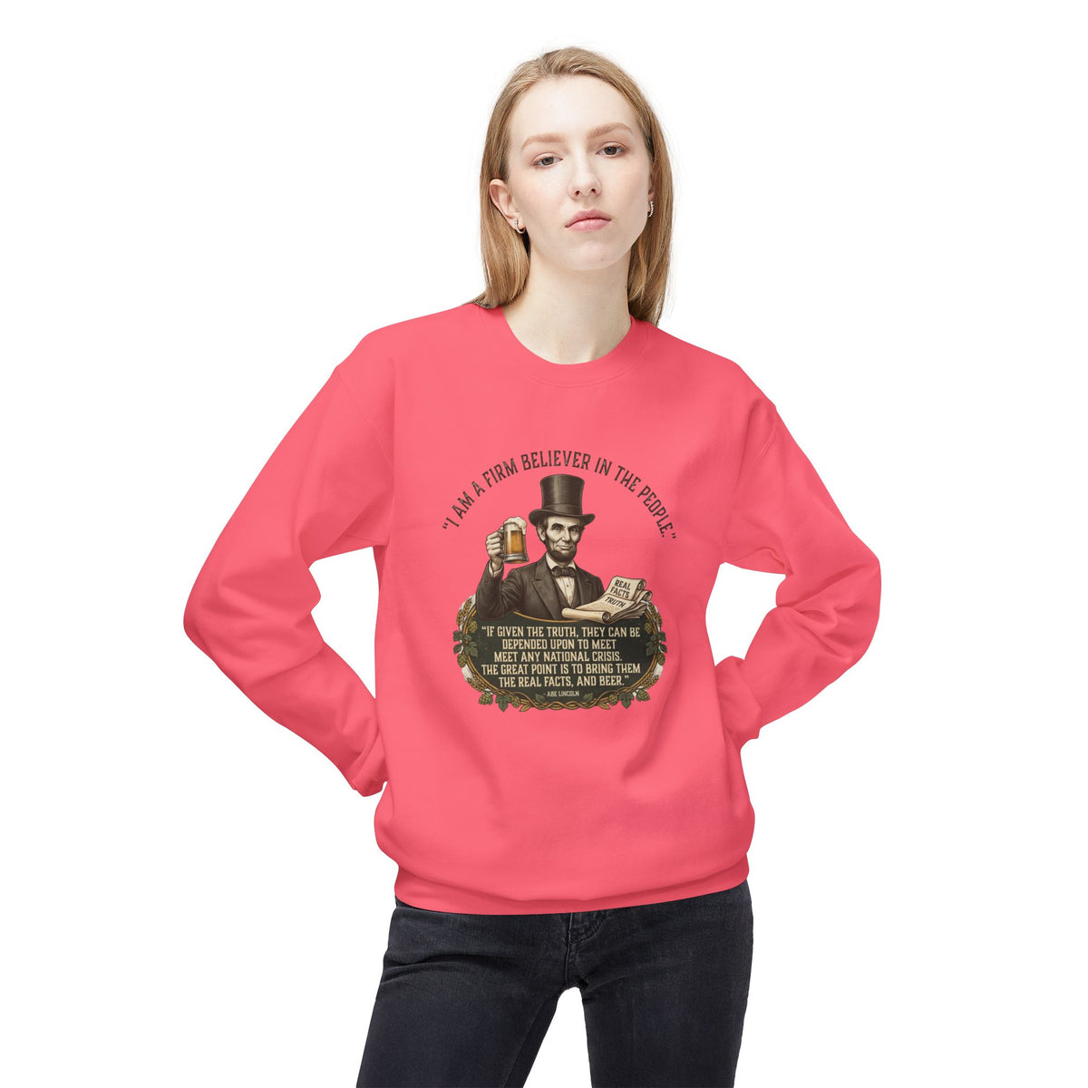 “I Am a Firm Believer in the People” Abraham Lincoln Quote Sweatshirt