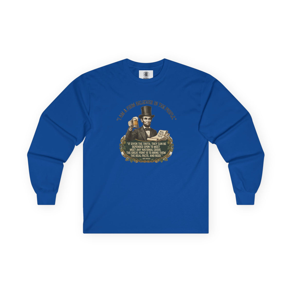 I Am a Firm Believer in the People Lincoln Long Sleeve Tee