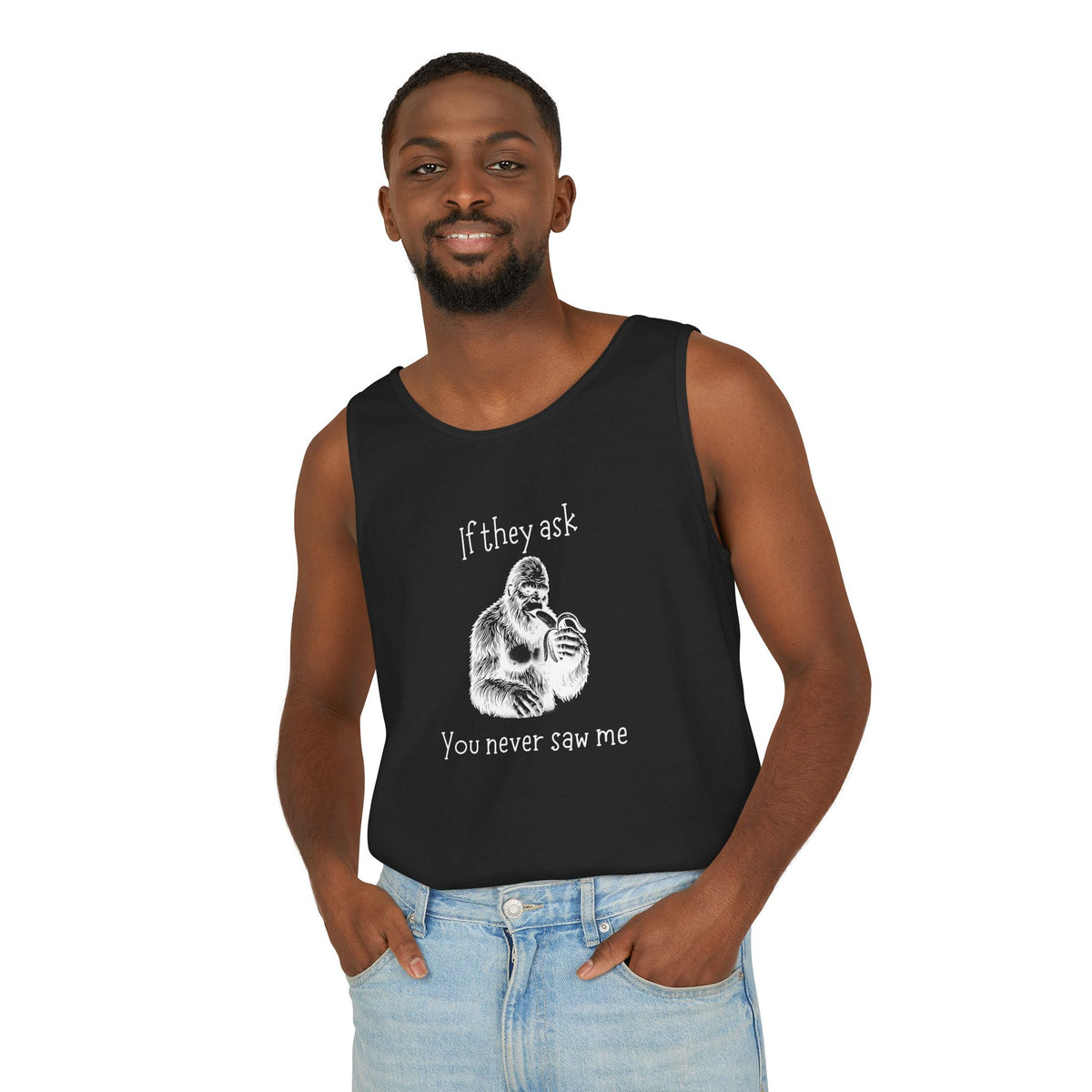 If They Ask, You Never Saw Me Bigfoot Unisex Tank Top