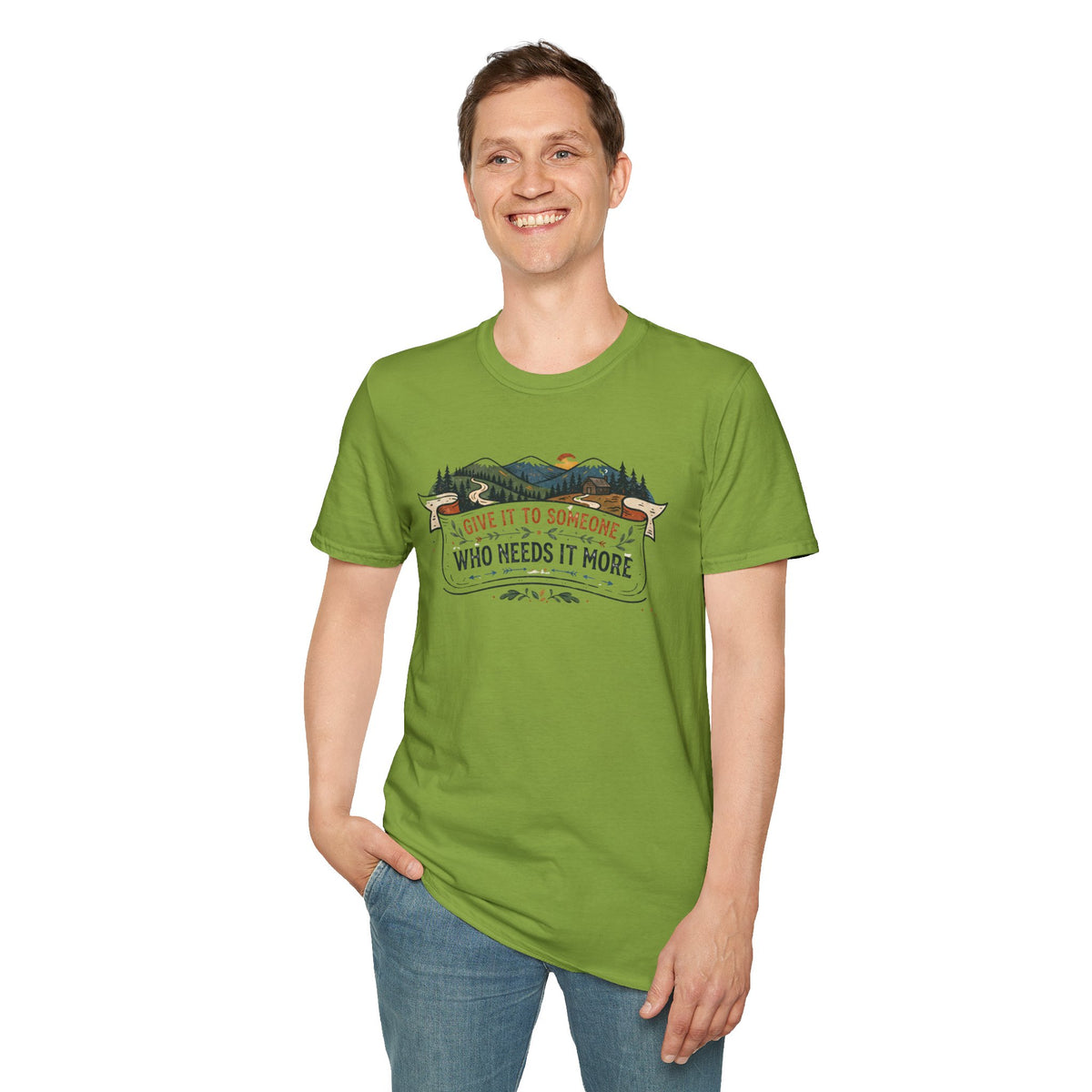 Give It to Someone Who Needs It More T-Shirt