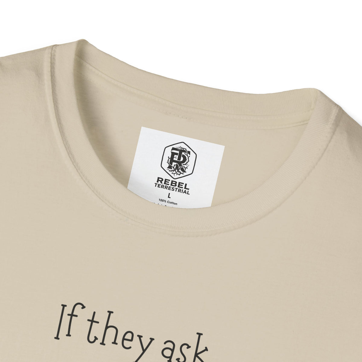 If They Ask, You Never Saw Me Bigfoot Softstyle T-Shirt