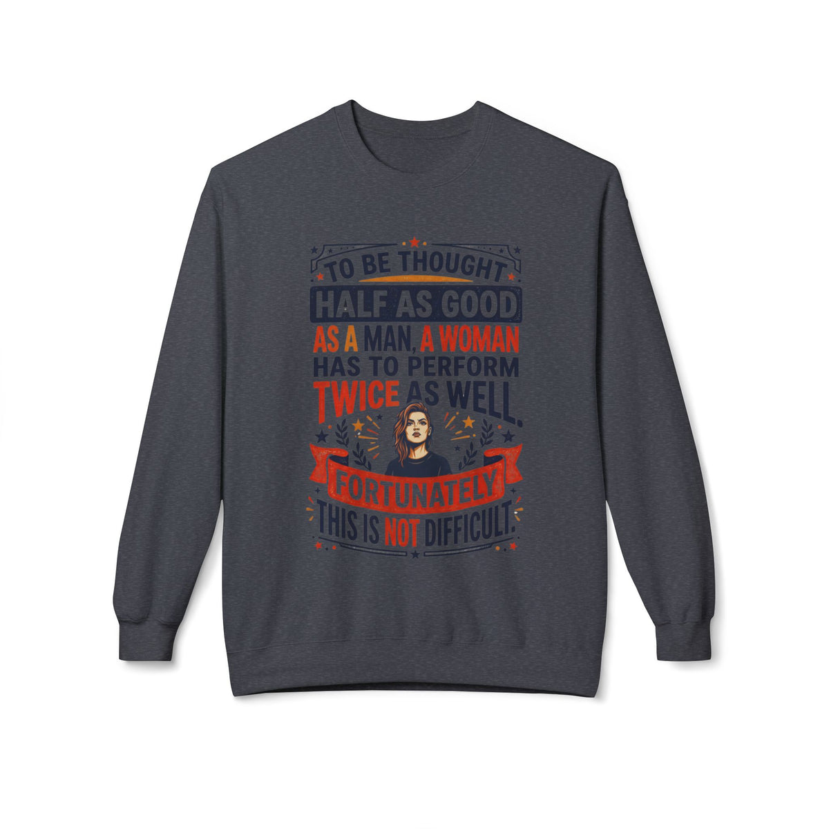 “Twice as Well” Feminist Crewneck Sweatshirt