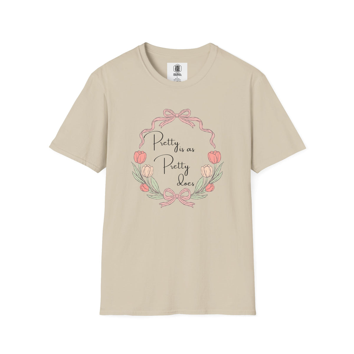 Pretty is as Pretty does T-Shirt