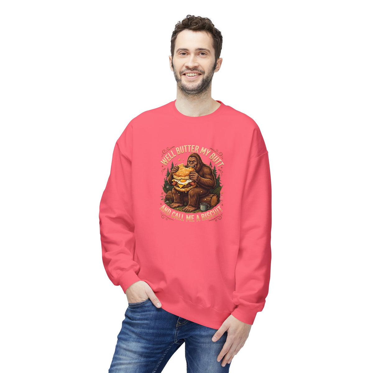 Well Butter My Butt and Call Me a Biscuit Bigfoot Crewneck Sweatshirt