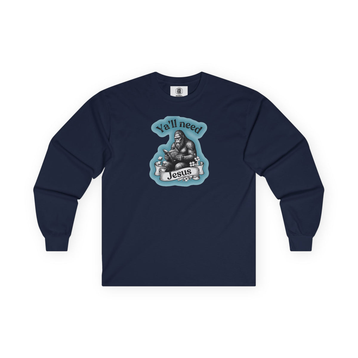 Y’all Need Jesus Bigfoot Long Sleeve Tee