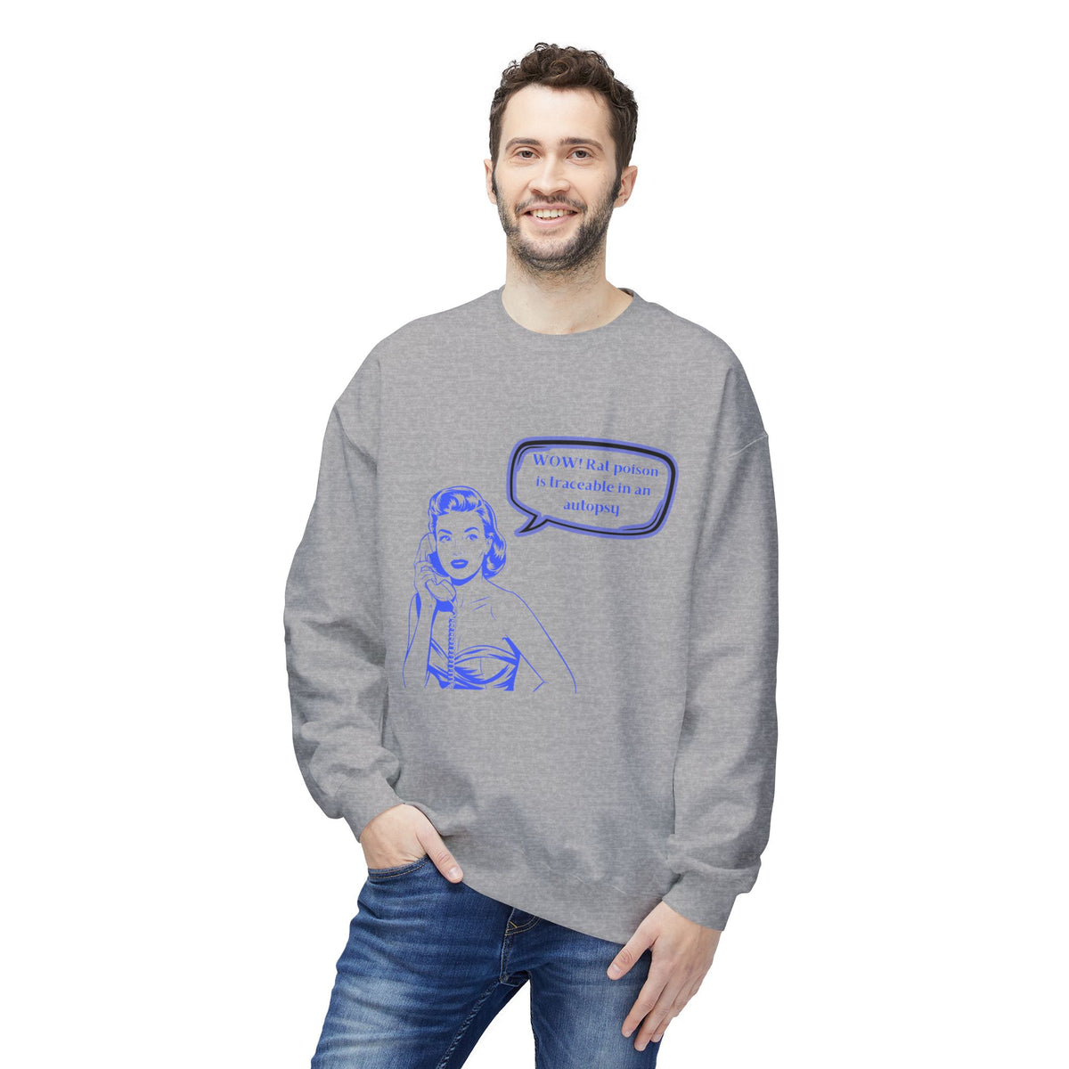 Wow! Rat poison is traceable in an autopsy. – Crewneck Sweatshirt