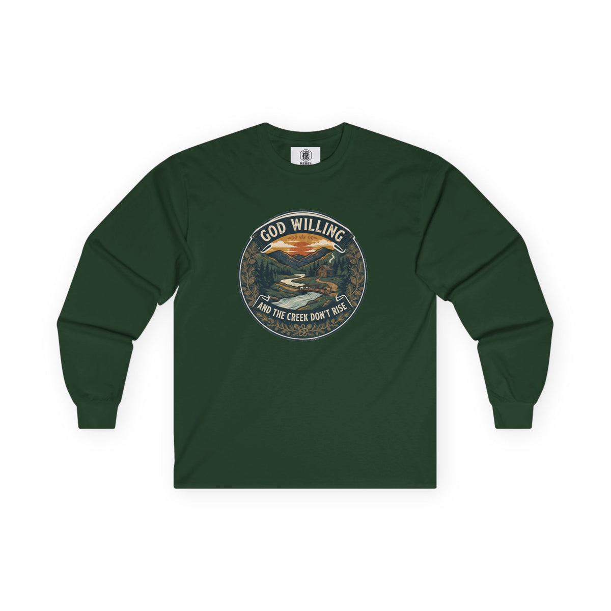 Creek Don't Rise Appalachian Motto Long Sleeve Tee