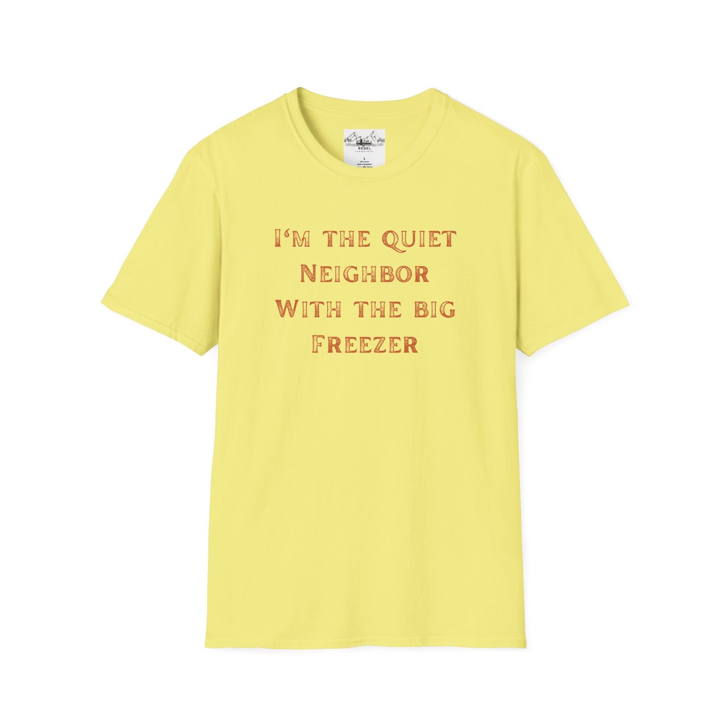 The Quiet Neighbor T-Shirt - Unisex Softstyle Tee