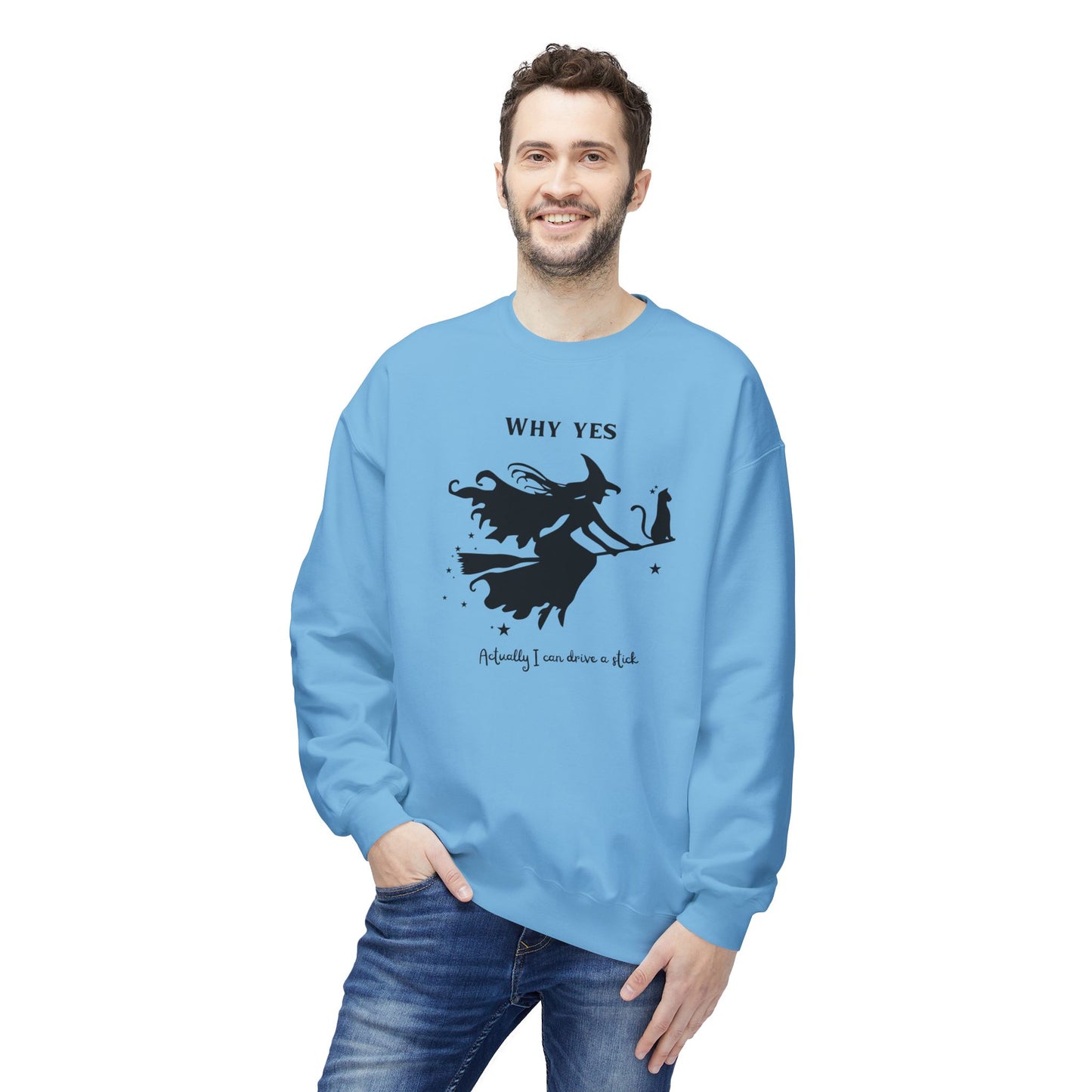 Why, Yes I Actually Can Drive a Stick Sweatshirt