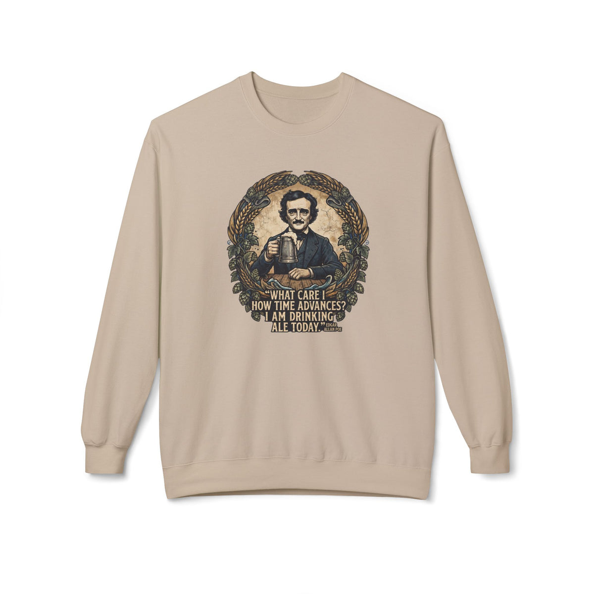 I Am Drinking Ale Today Edgar Allan Poe Crewneck Sweatshirt
