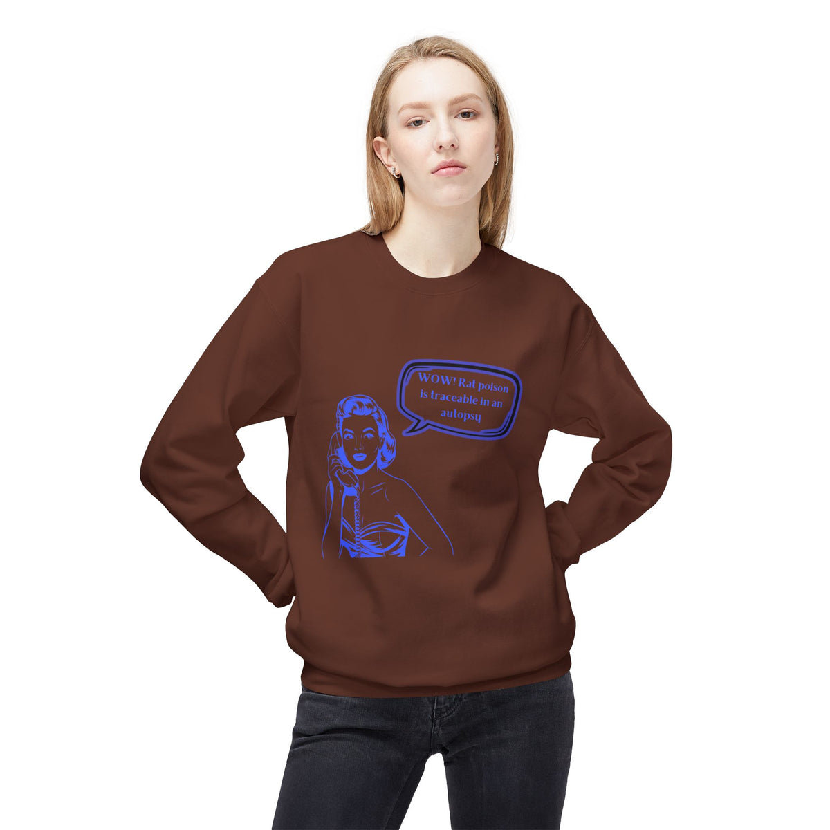 Wow! Rat poison is traceable in an autopsy. – Crewneck Sweatshirt