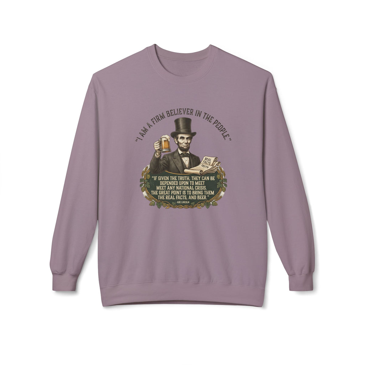 “I Am a Firm Believer in the People” Abraham Lincoln Quote Sweatshirt