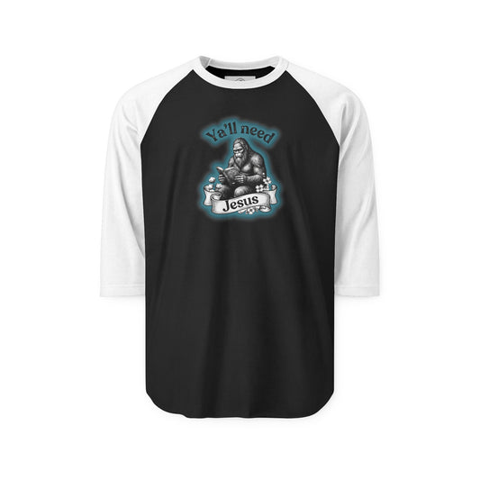 Y’all Need Jesus Bigfoot 3/4-Sleeve Raglan Shirt