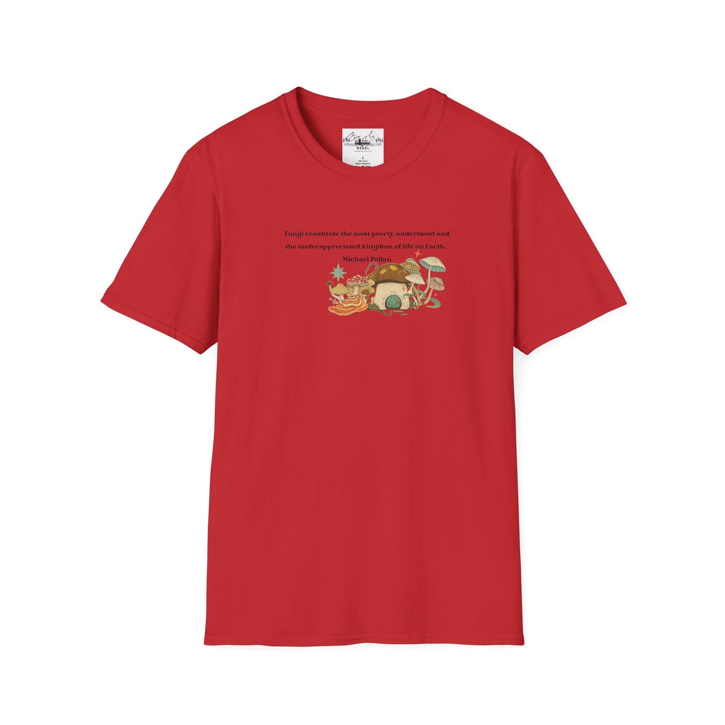 Mushroom Village Fungi Quote Unisex Softstyle T-Shirt – Michael Pollan Inspired