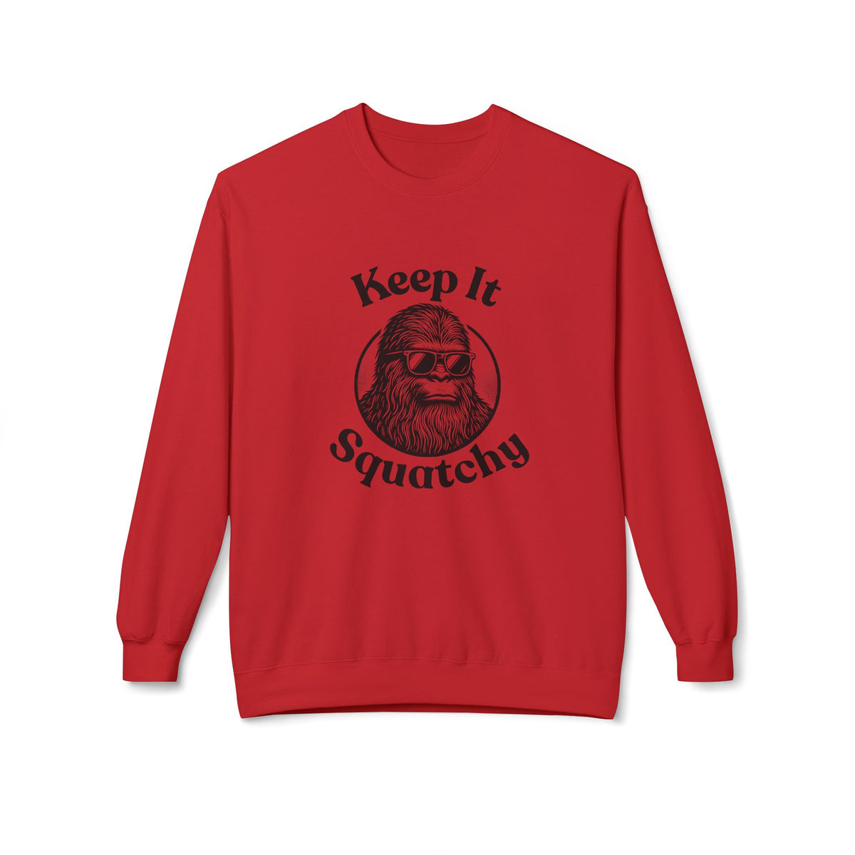 Keep It Squatchy Bigfoot Sweatshirt