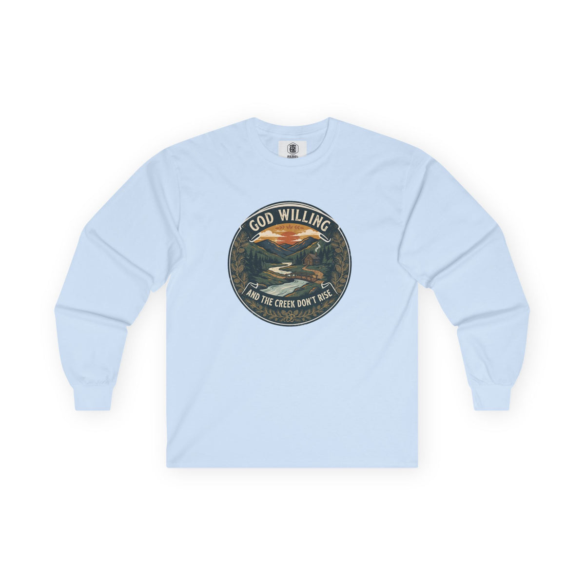 Creek Don't Rise Appalachian Motto Long Sleeve Tee