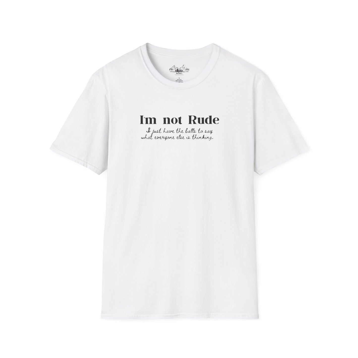 I’m Not Rude – I Just Have the Balls to Say It | Unisex Statement T-Shirt