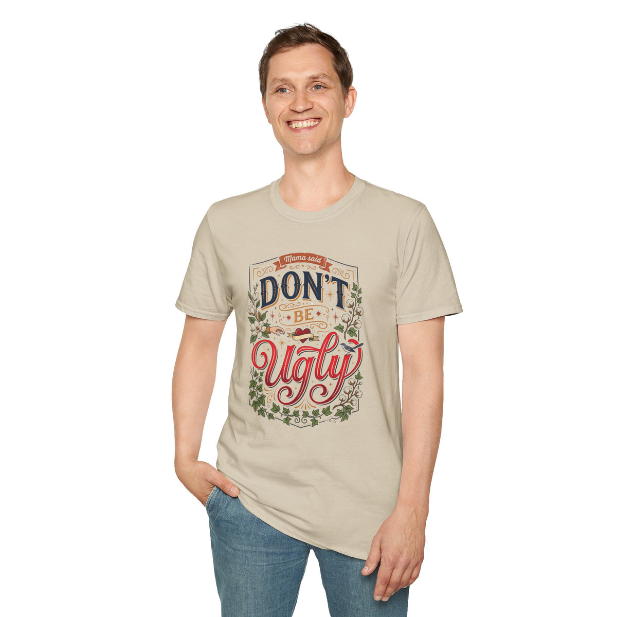 Don’t Be Ugly Southern Saying Unisex Softstyle T-Shirt
