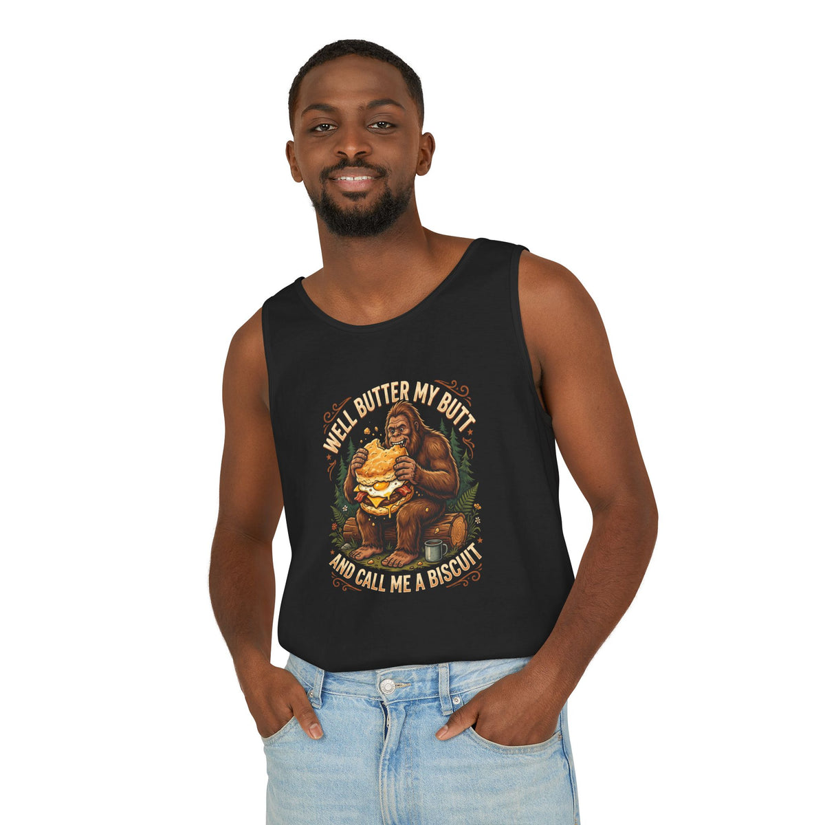 Well Butter My Butt and Call Me a Biscuit Bigfoot Tank Top