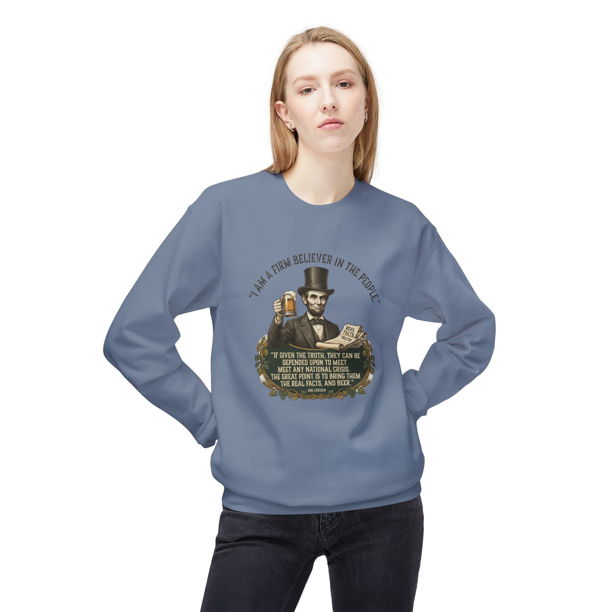 “I Am a Firm Believer in the People” Abraham Lincoln Quote Sweatshirt
