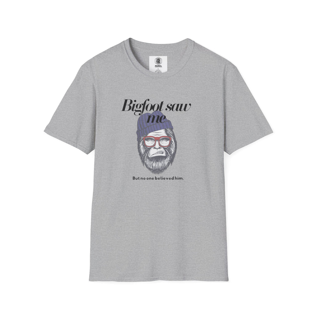 Bigfoot Saw Me But No One Believed Him T-Shirt