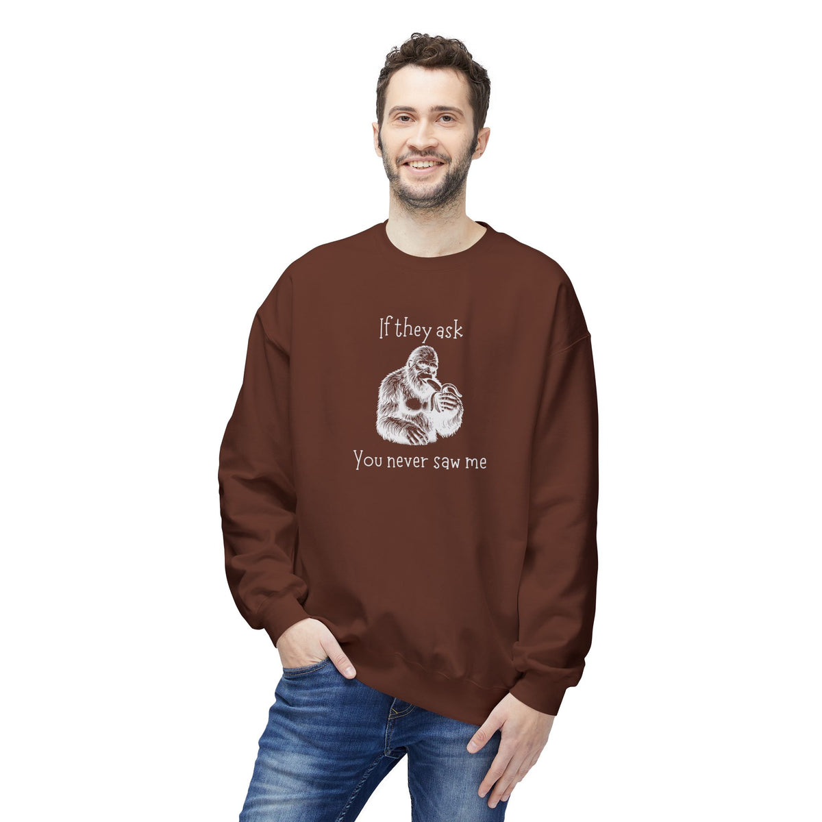 If They Ask, You Never Saw Me Bigfoot Crewneck Sweatshirt