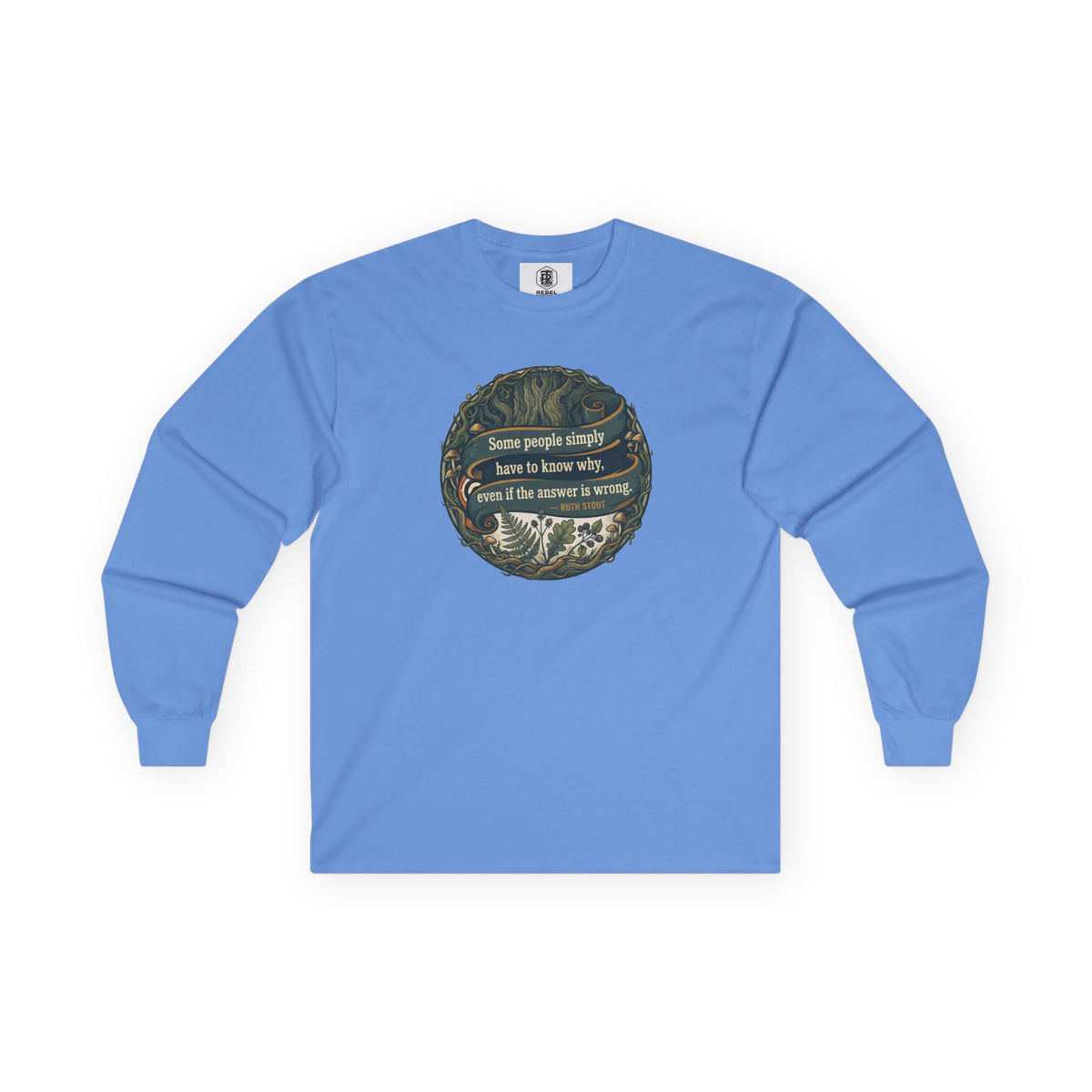 Ruth Stout Quote – Unisex Long Sleeve Tee
