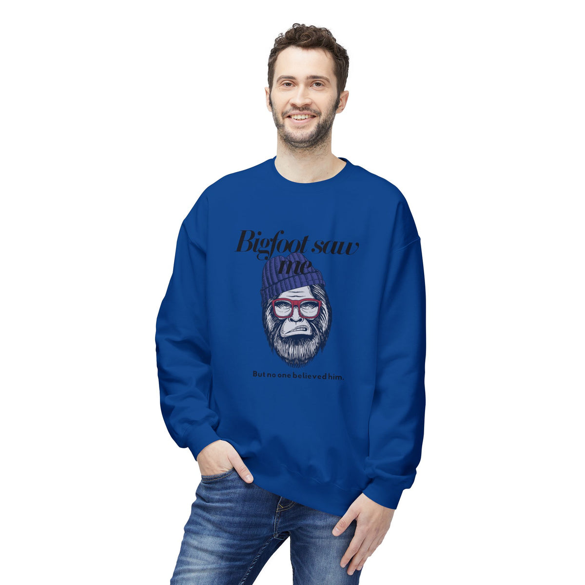 Bigfoot Saw Me But No One Believed Him Crewneck Sweatshirt