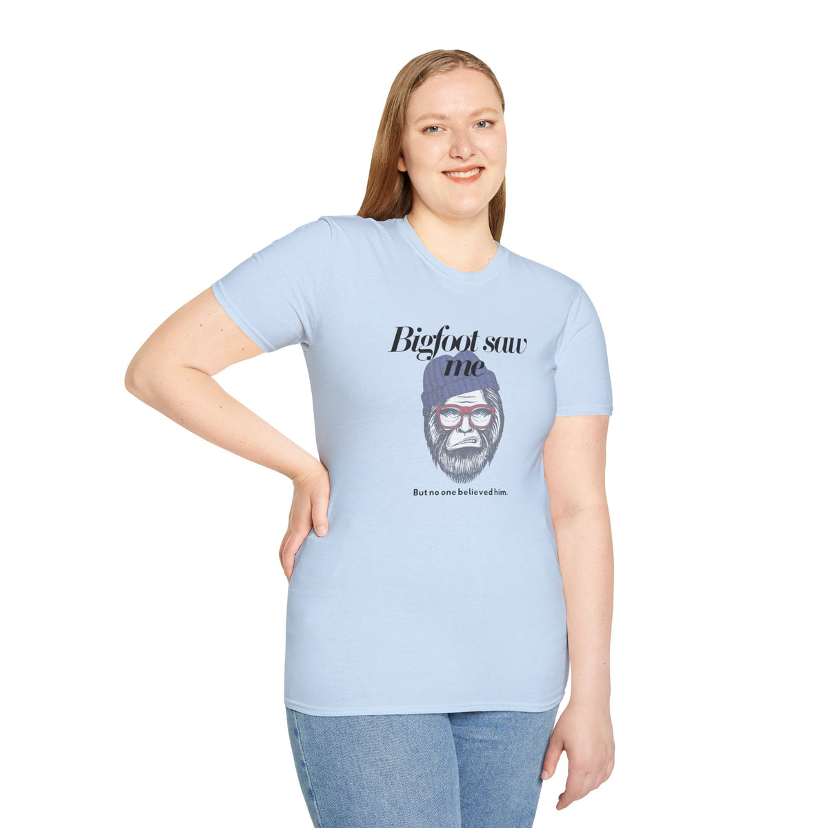Bigfoot Saw Me But No One Believed Him T-Shirt