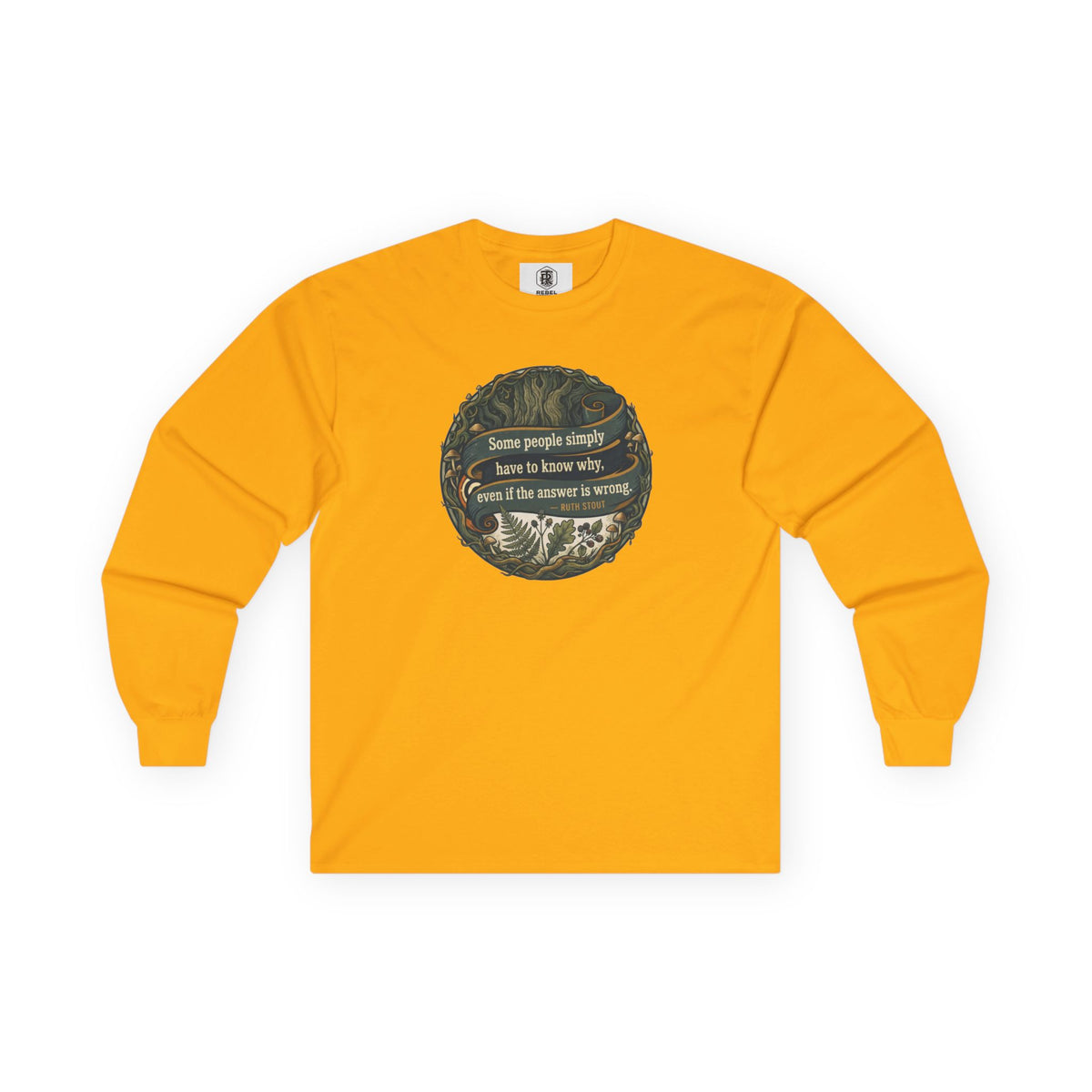 Ruth Stout Quote – Unisex Long Sleeve Tee