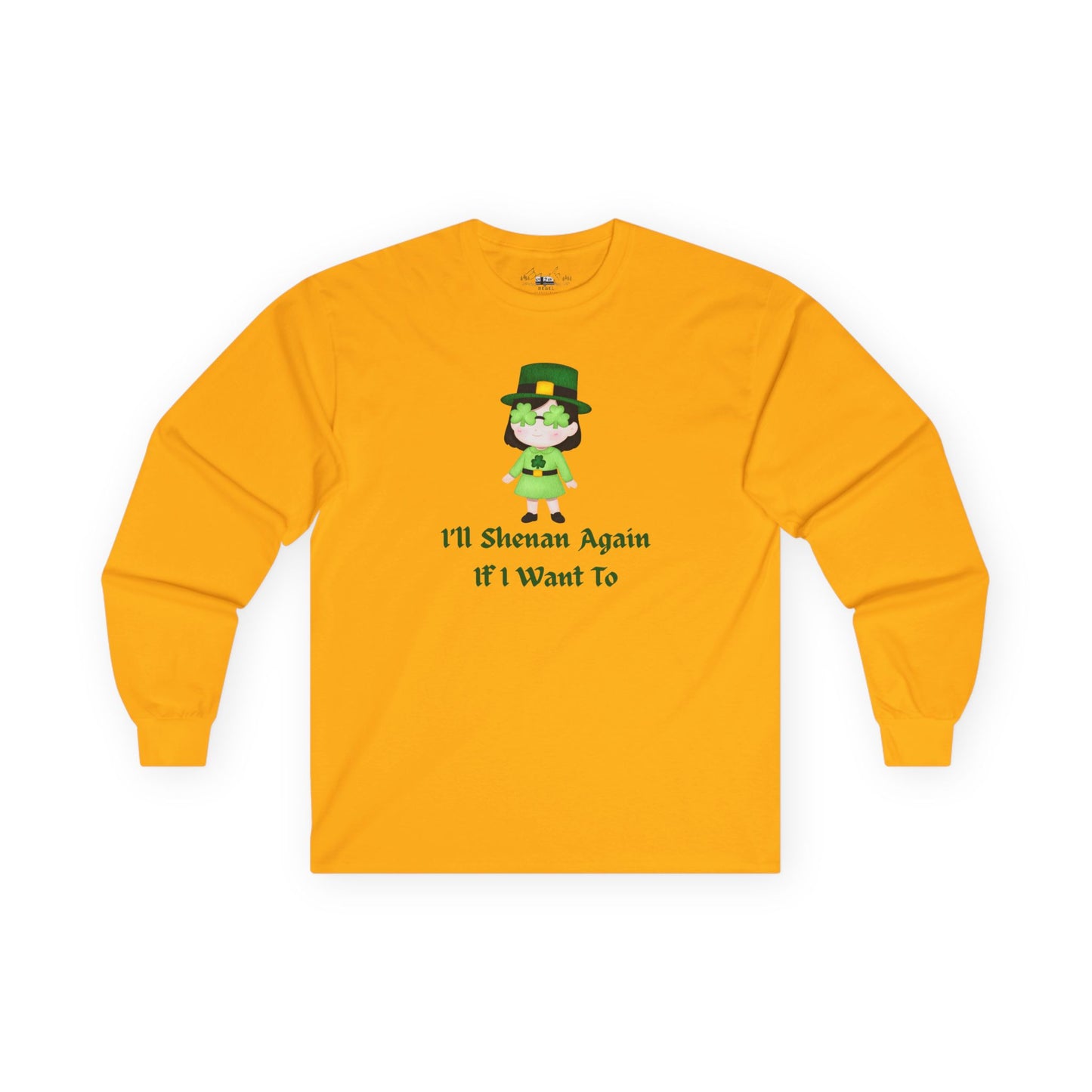 "I'll Shenan Again" Long Sleeve Tee – Playful Irish Girl Graphic