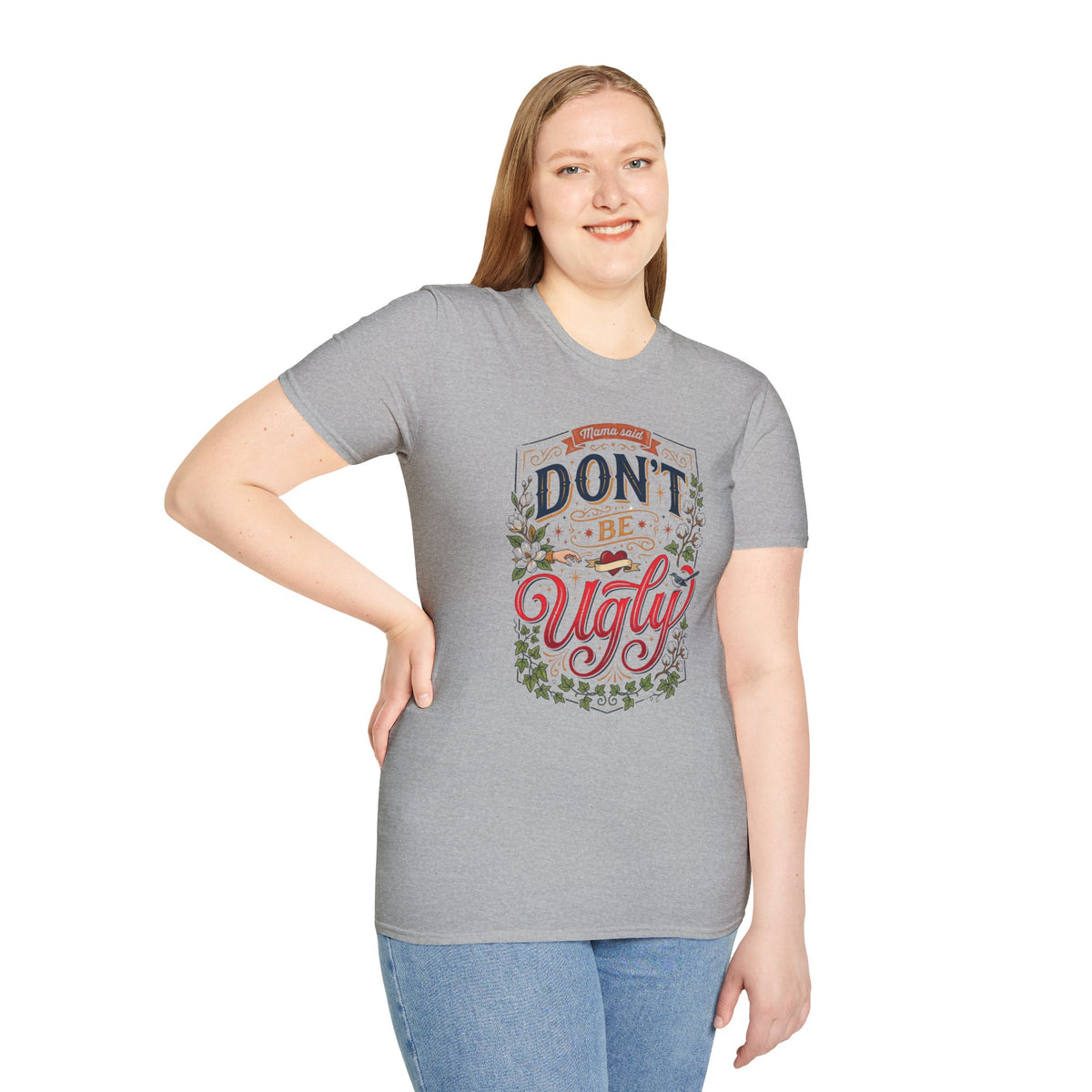 Don’t Be Ugly Southern Saying Unisex Softstyle T-Shirt