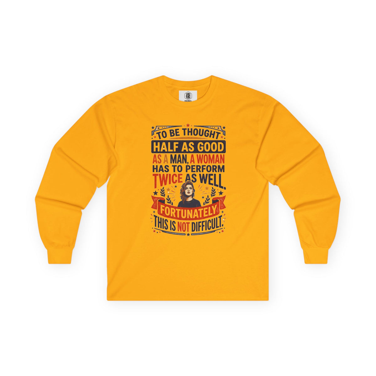 "Twice as Well" Vintage-Style Feminist Graphic Long Sleeve Tee | Retro Sarcastic Shirt