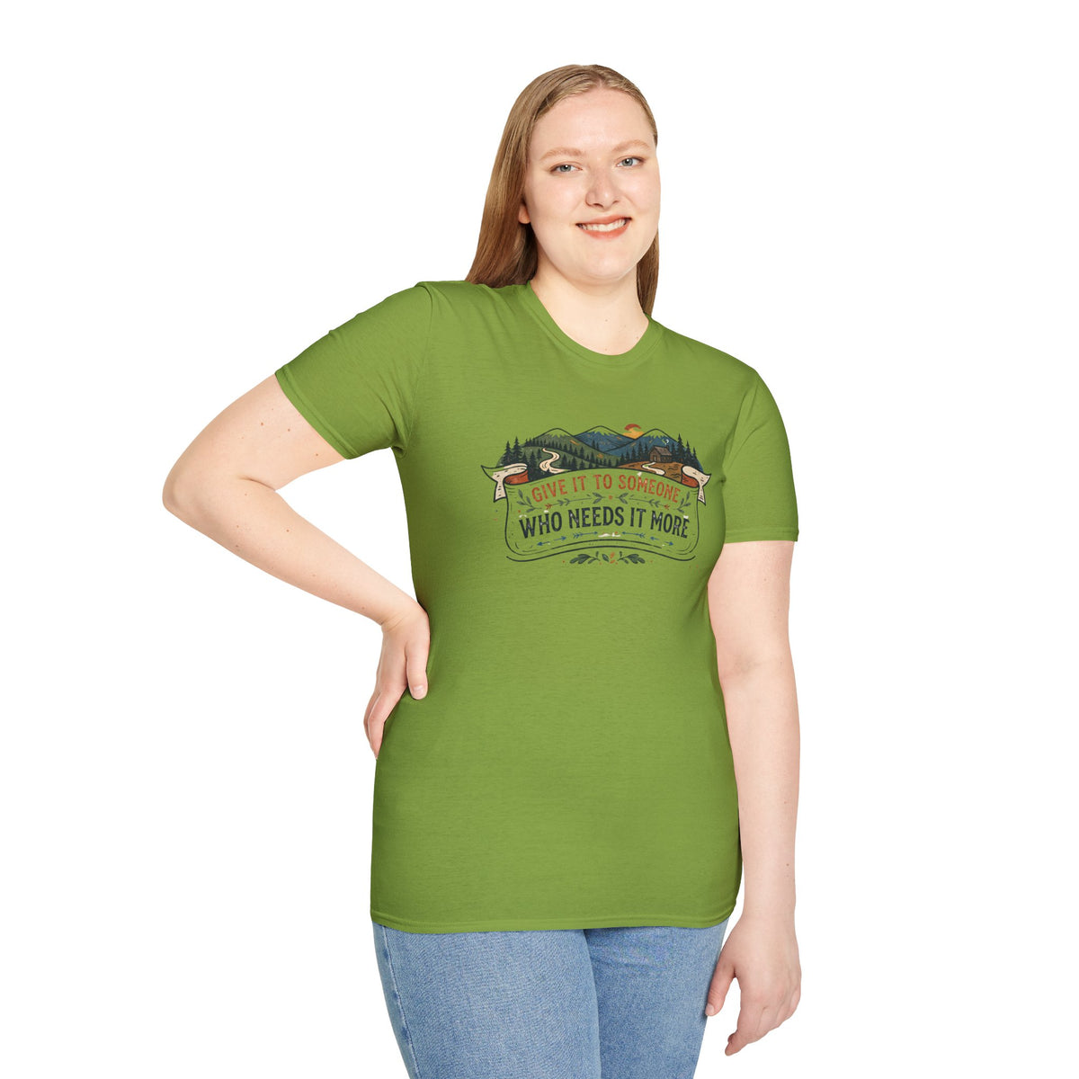 Give It to Someone Who Needs It More T-Shirt
