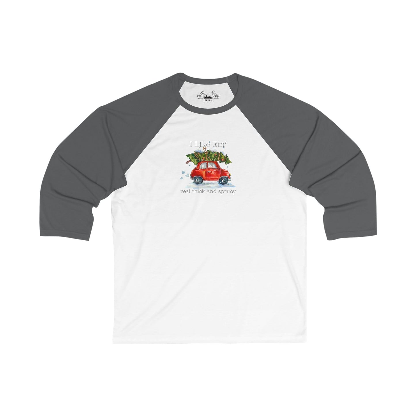I Like 'Em Real Thick and Sprucy Baseball Tee | Road Trip & Tree Edition