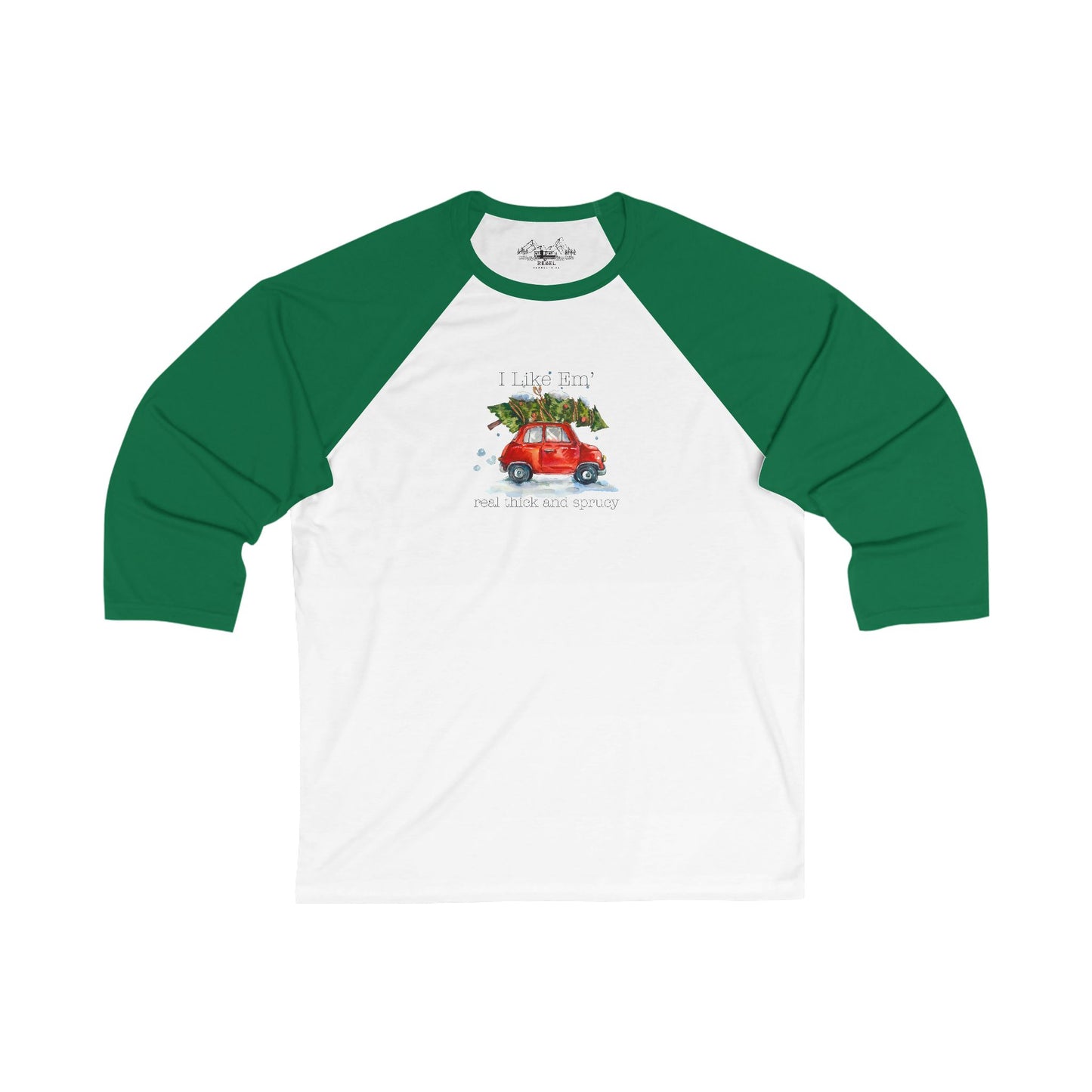 I Like 'Em Real Thick and Sprucy Baseball Tee | Road Trip & Tree Edition