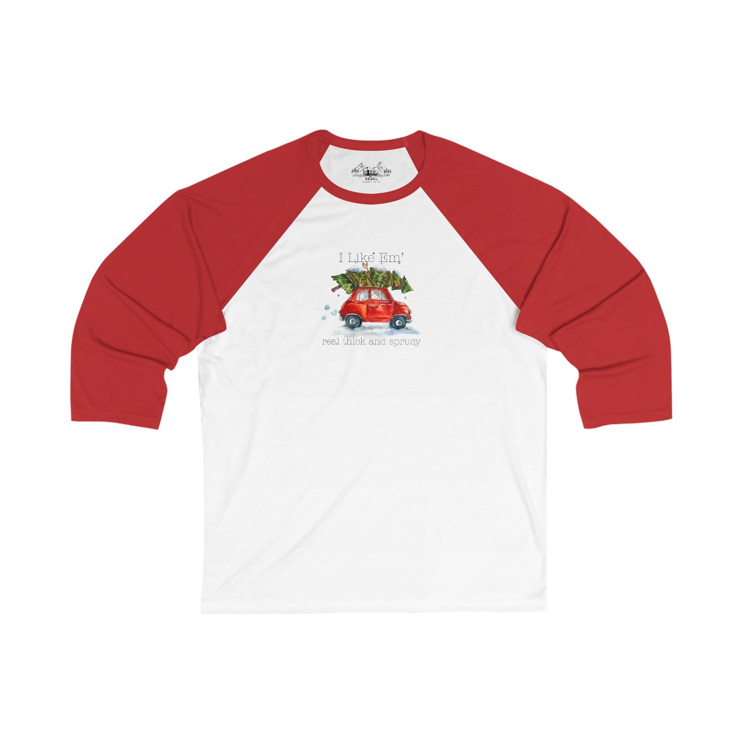 I Like 'Em Real Thick and Sprucy Baseball Tee | Road Trip & Tree Edition
