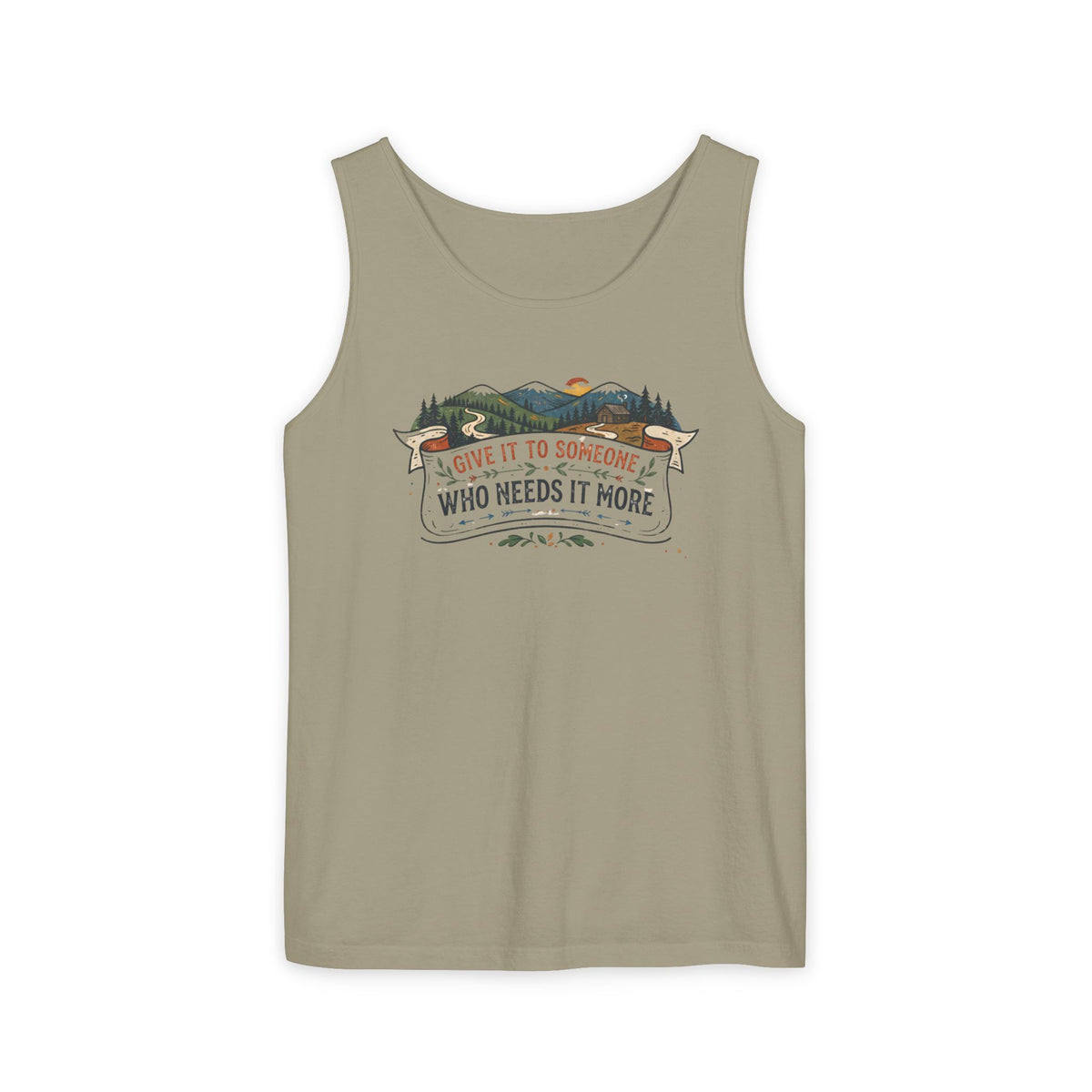 Give It to Someone Who Needs It More Tank Top